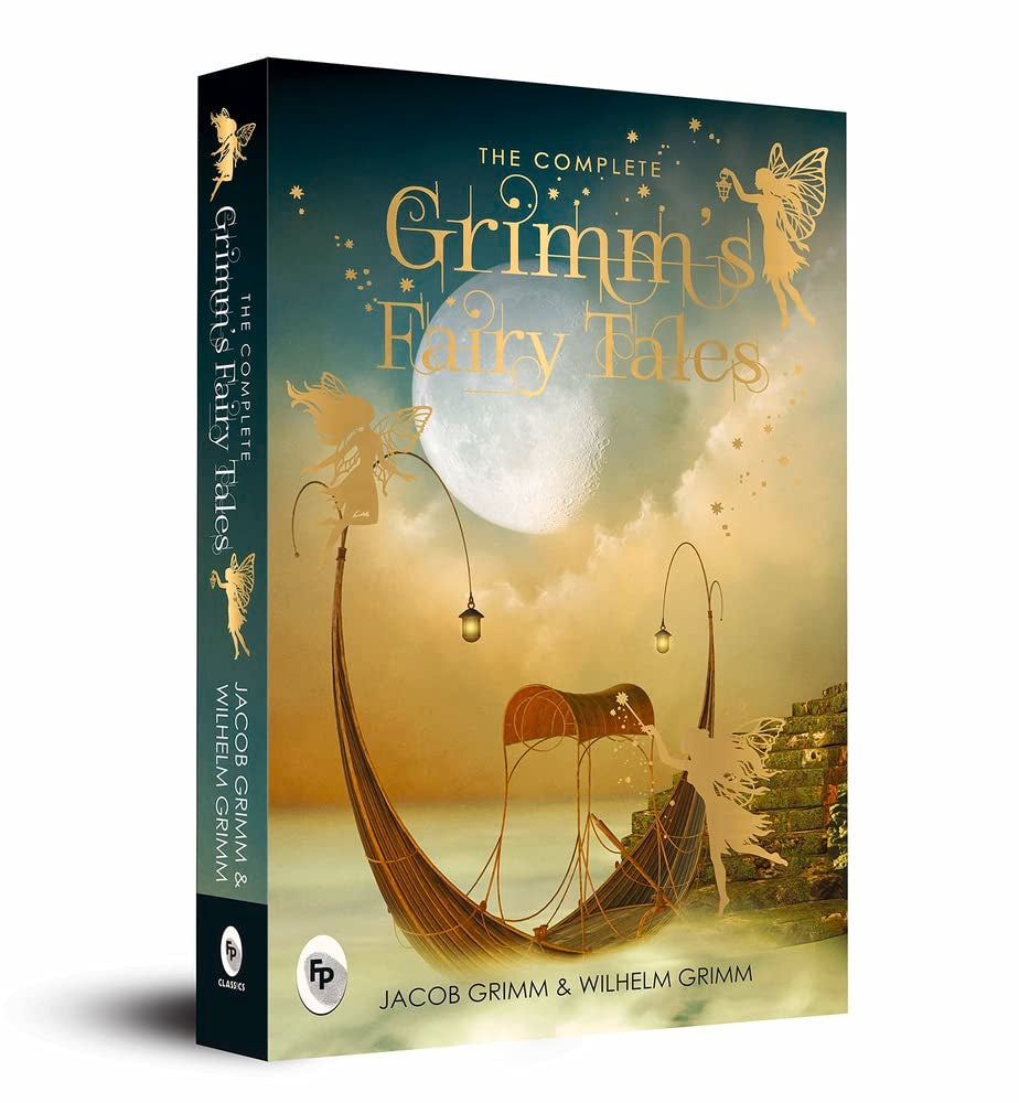 The Complete Grimm’s Fairy Tales (Complete Grimms’ Fairy Tales; Fingerprint! Classics)