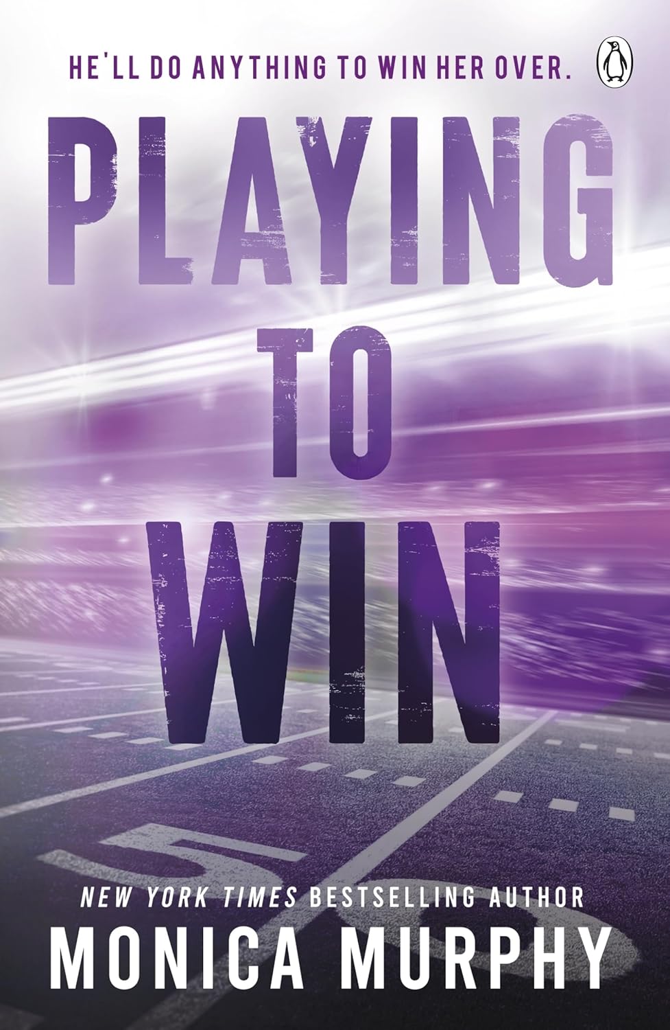 Playing To Win by Monica Murphy – A Gripping Tale of Ambition, Love, and Rivalry | Penguin Publications