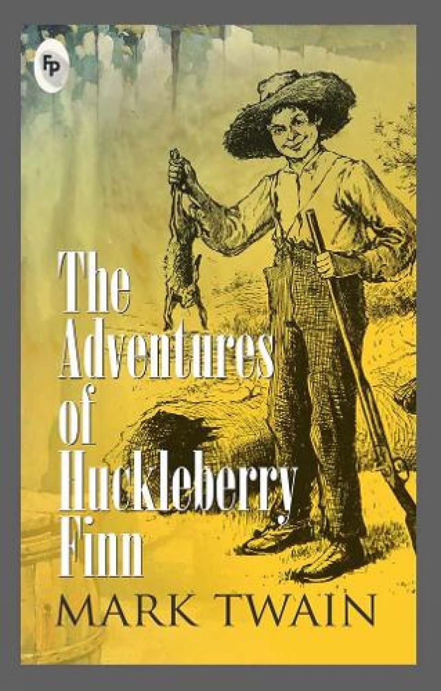 The Adventures of Huckleberry Finn by Mark Twain – A Timeless Classic of American Literature | Fingerprint Publications