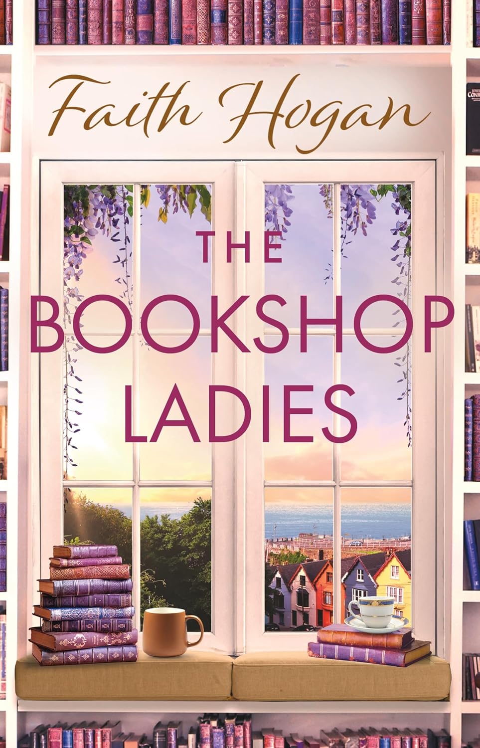 The Bookshop Ladies by Faith Hogan – A Heartwarming Tale of Friendship, Books, and Second Chances