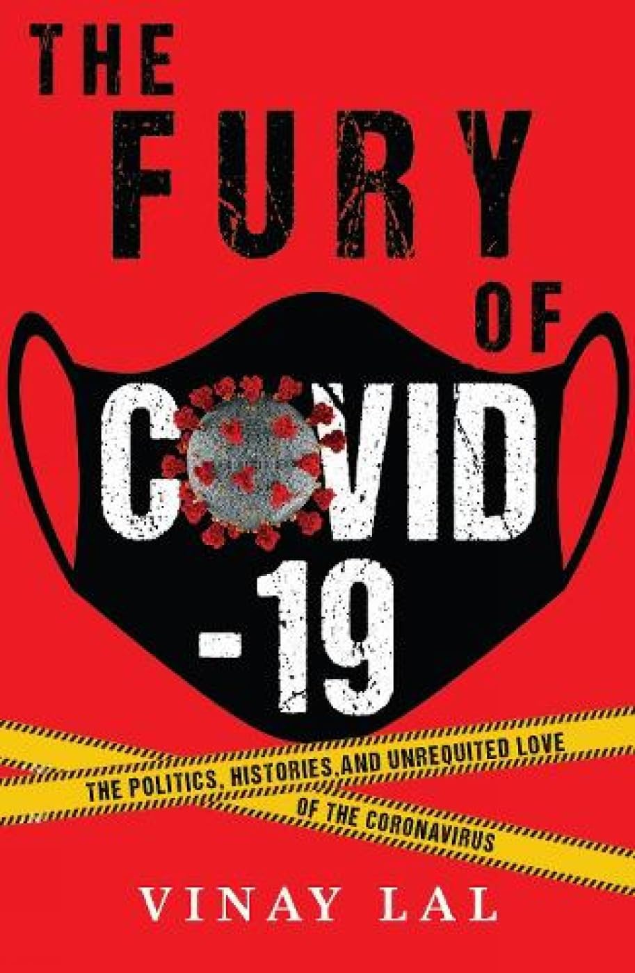 The Fury of COVID-19 by Vinay Lal – A Thought-Provoking Analysis of the Global Pandemic | Pan Macmillan