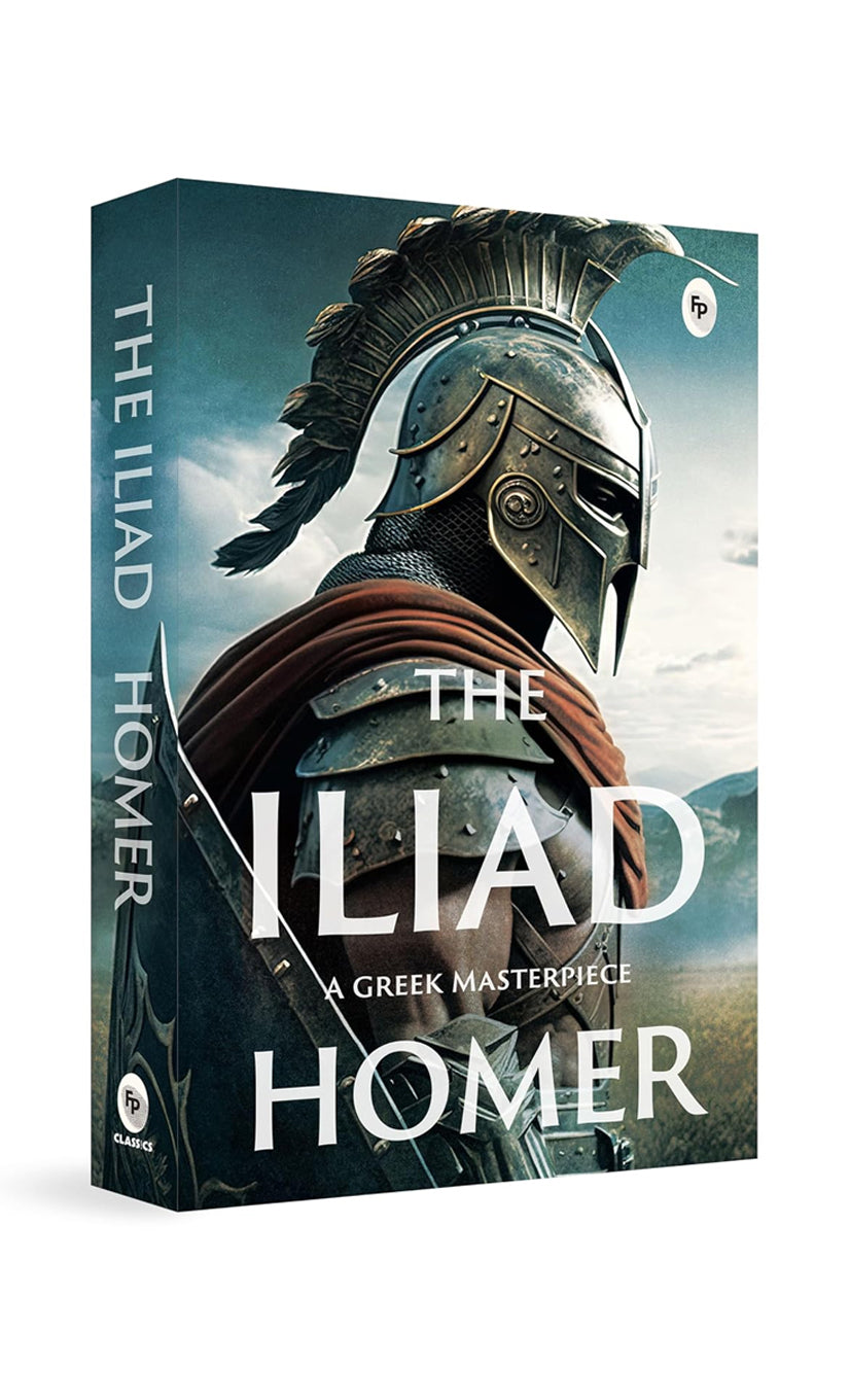 The Iliad: A Greek Masterpiece by Homer