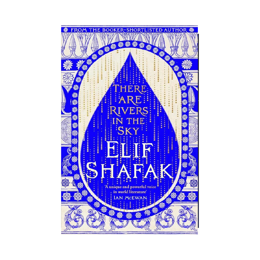 There Are Rivers in the Sky by Elif Shafak