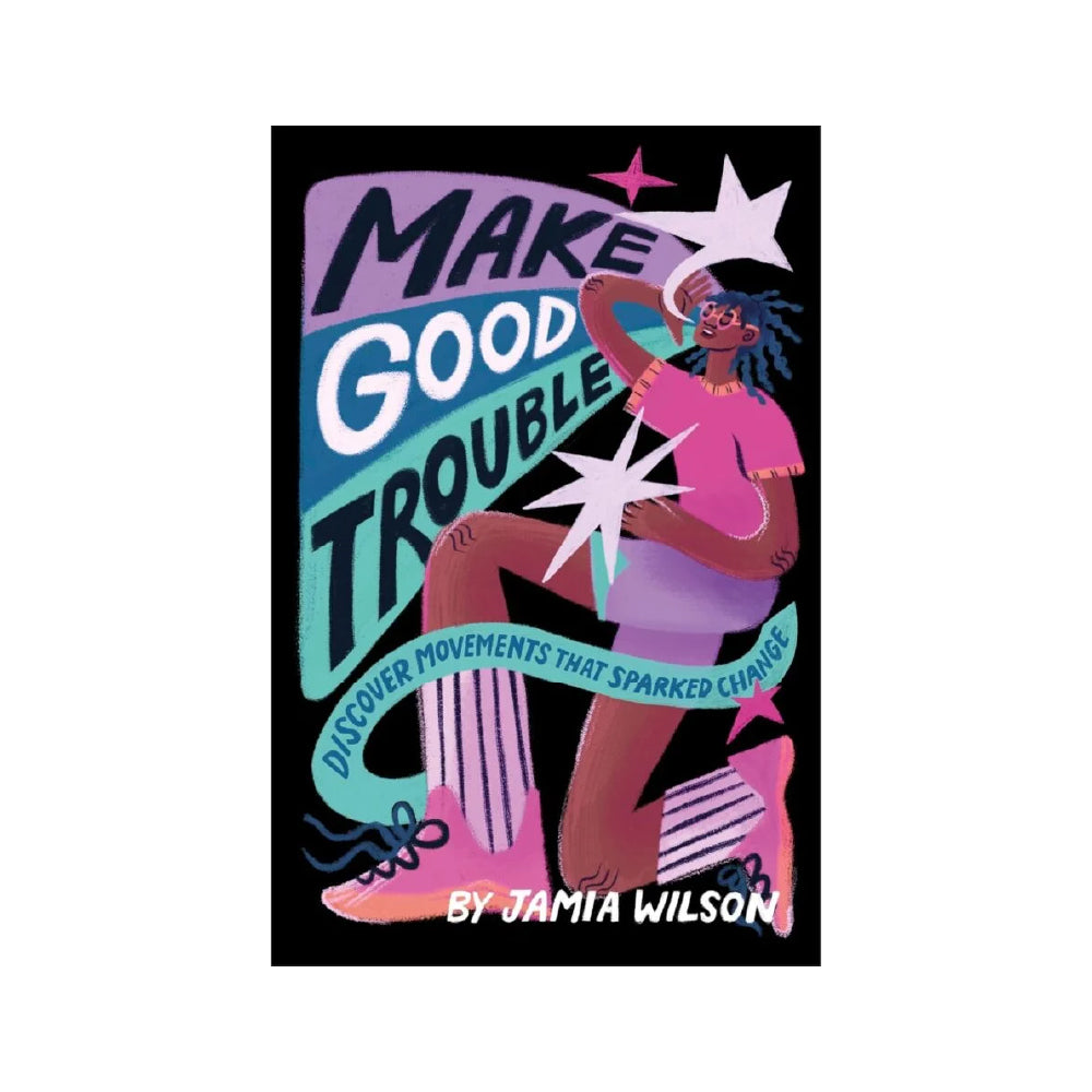 Make Good Trouble by Jamia Wilson