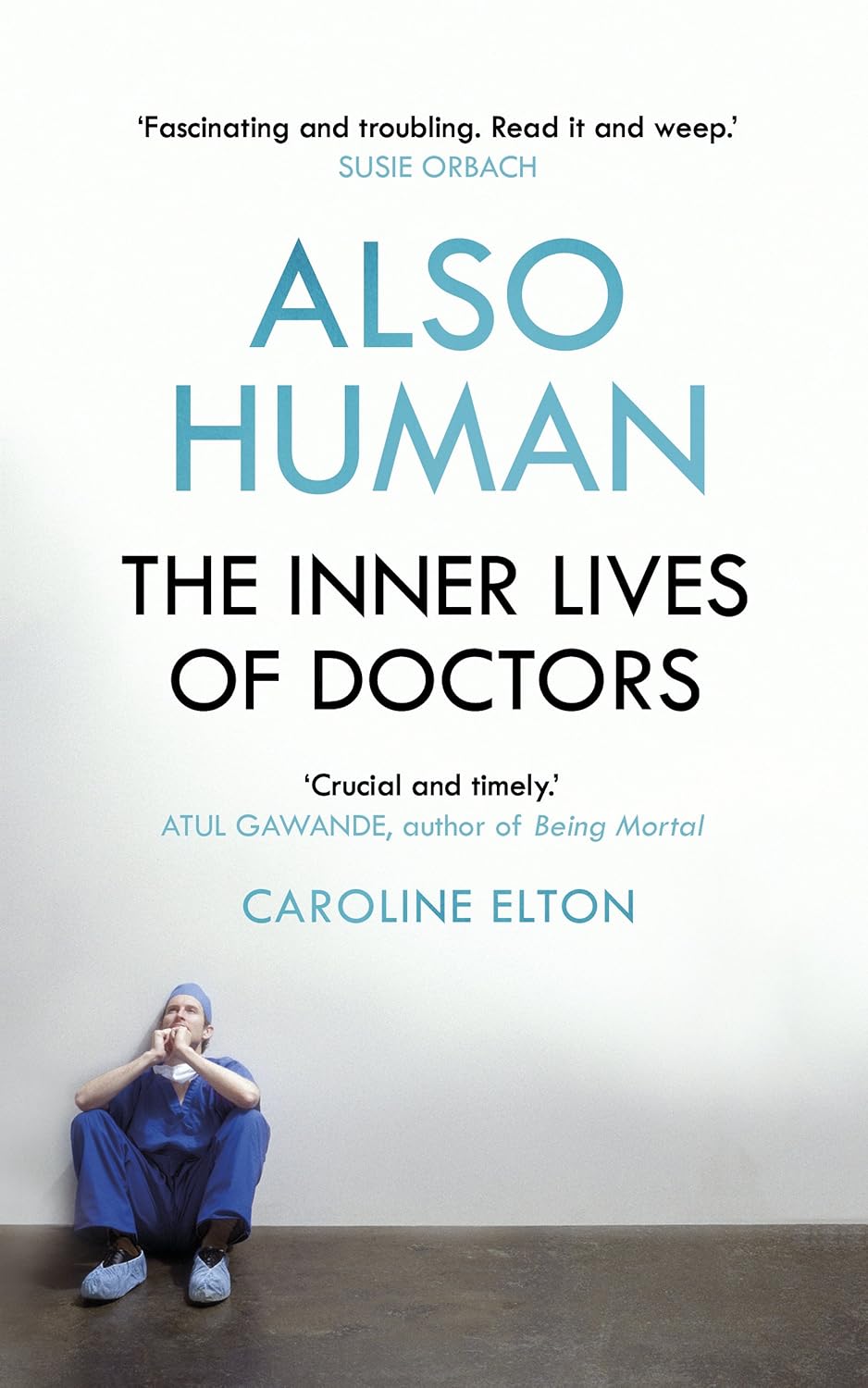Also Human: The Inner Lives of Doctors