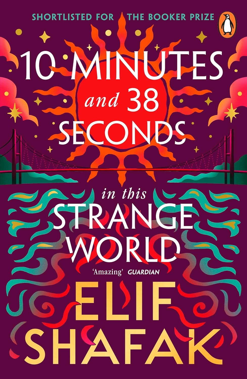 10 Minutes 38 Seconds in this Strange World by Elif Shafak
