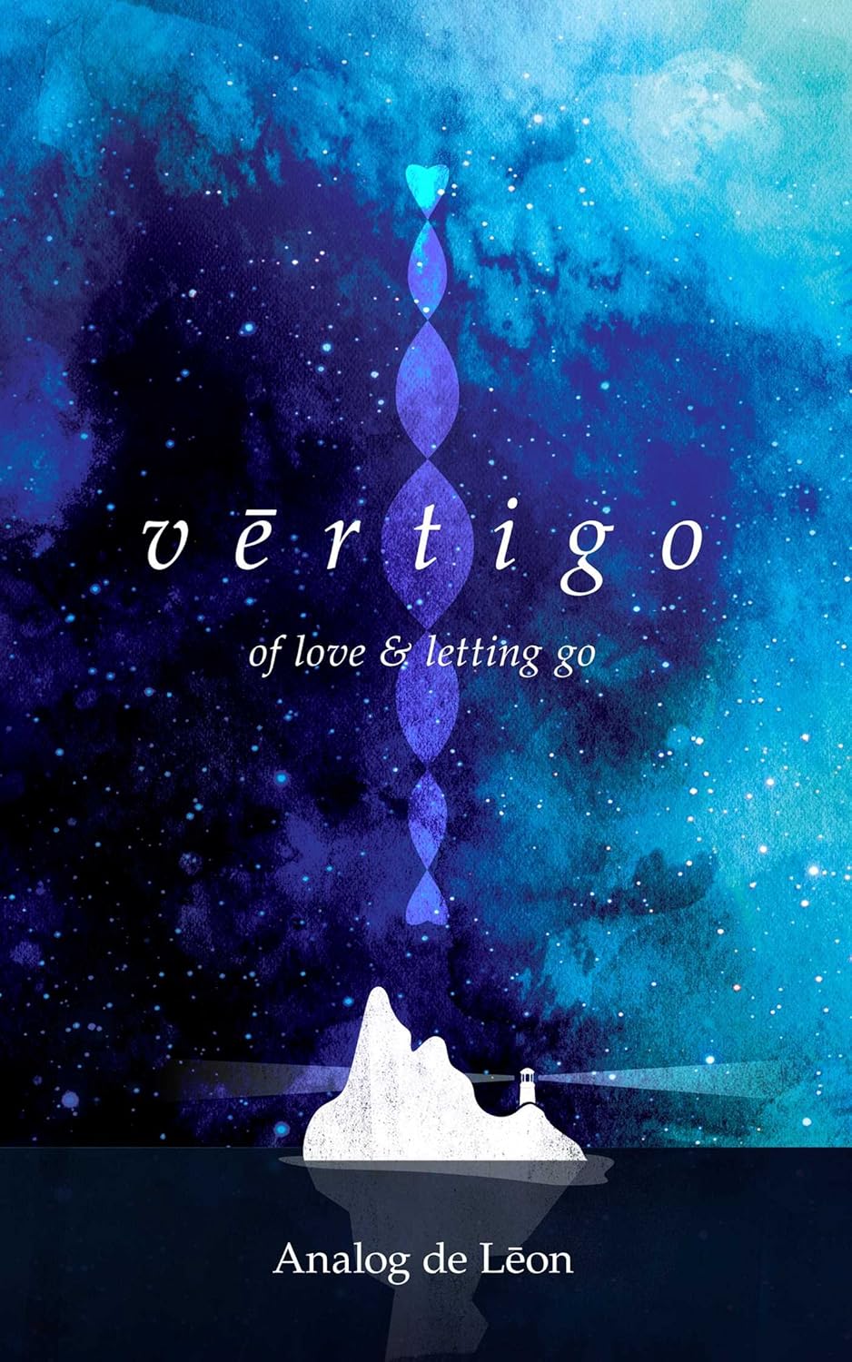 Vertigo: Of Love &amp; Letting Go: An Odyssey About a Lost Poet in Retrograde
