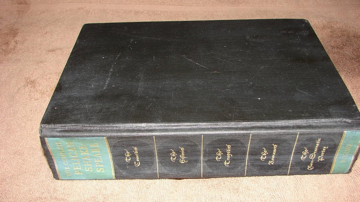 The Complete Pelican Shakespeare by William Shakespeare
