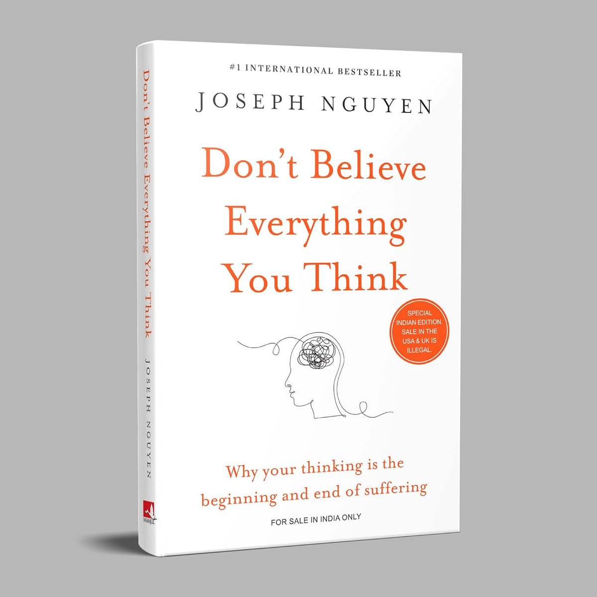 Don’t Believe Everything You Think: By Joseph Nguyen