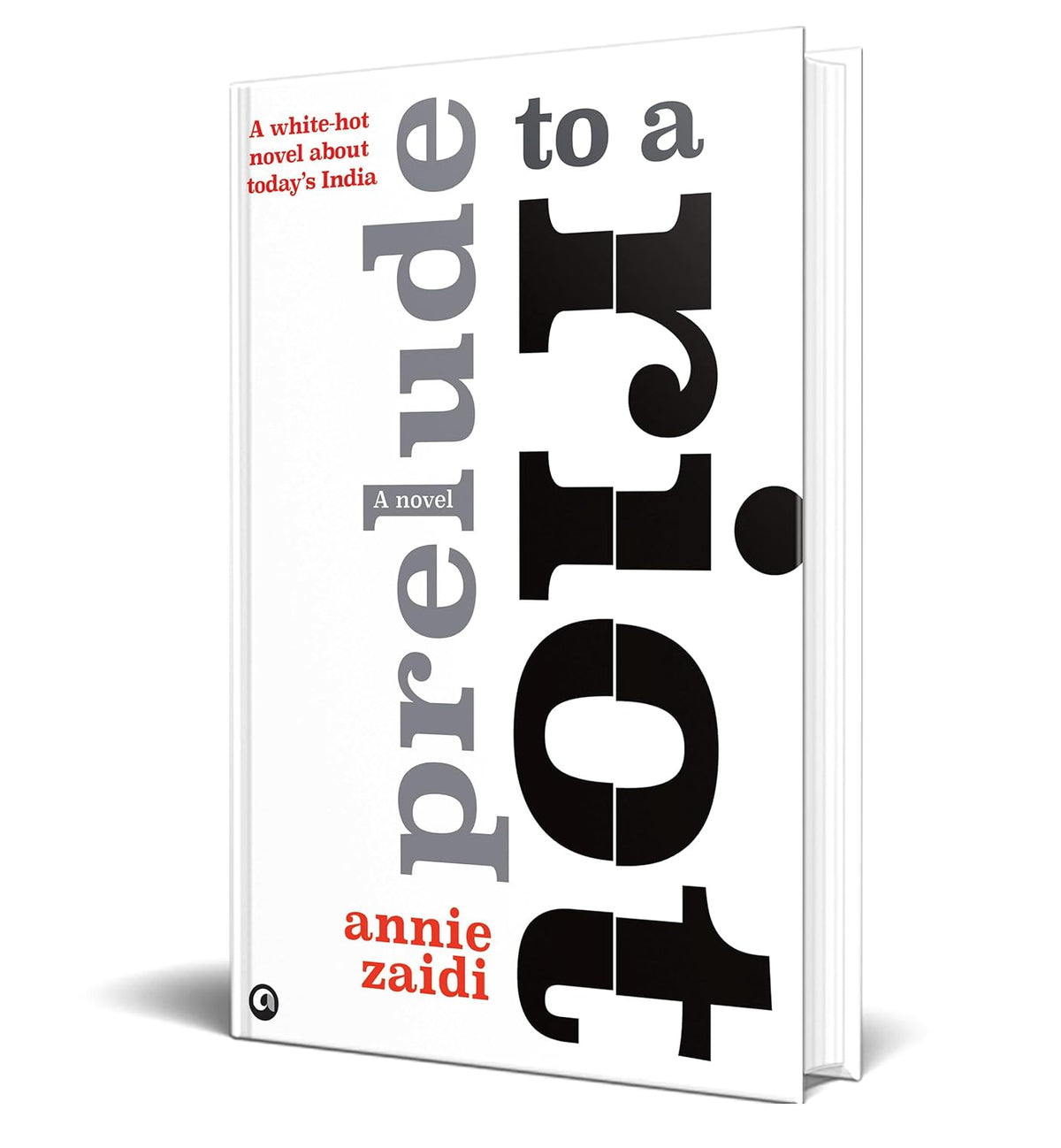 PRELUDE TO A RIOT by Annie Zaidi