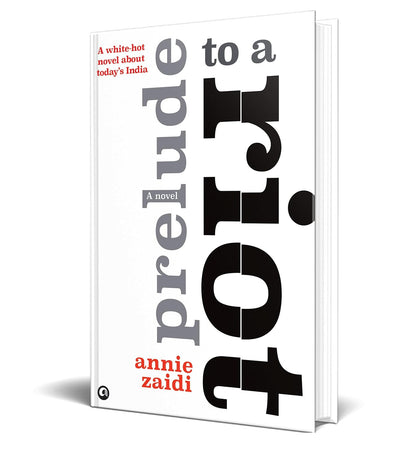 PRELUDE TO A RIOT by Annie Zaidi
