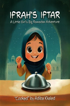 Ifrah’s Iftar By Adiba Khaled