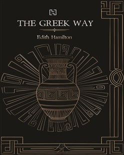 The Greek Way by Edith Hamilton