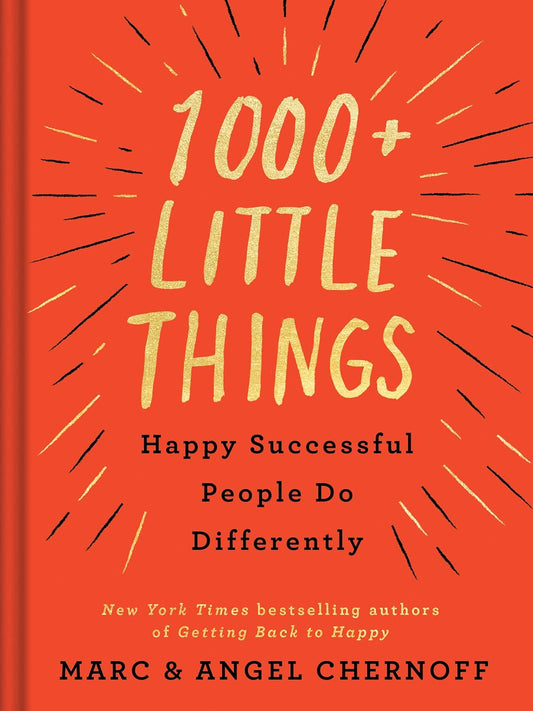 1000+ Little Things by Marc Chernoff
