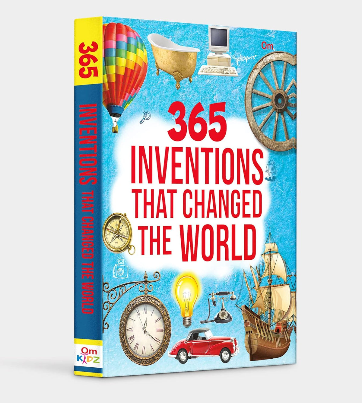 365 Inventions That Changed the World – A Year of Groundbreaking Ideas and Innovations | OM Books