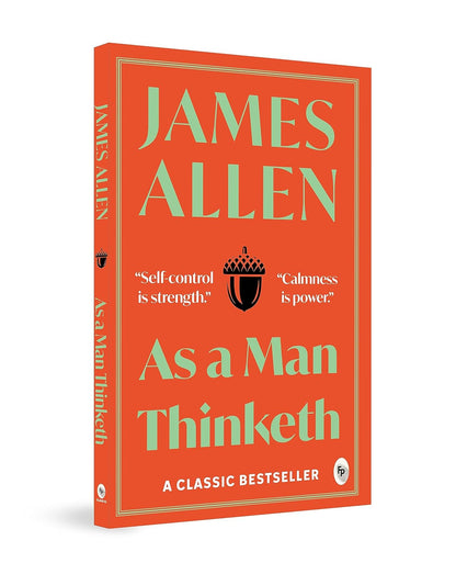 As a Man Thinketh by James Allen