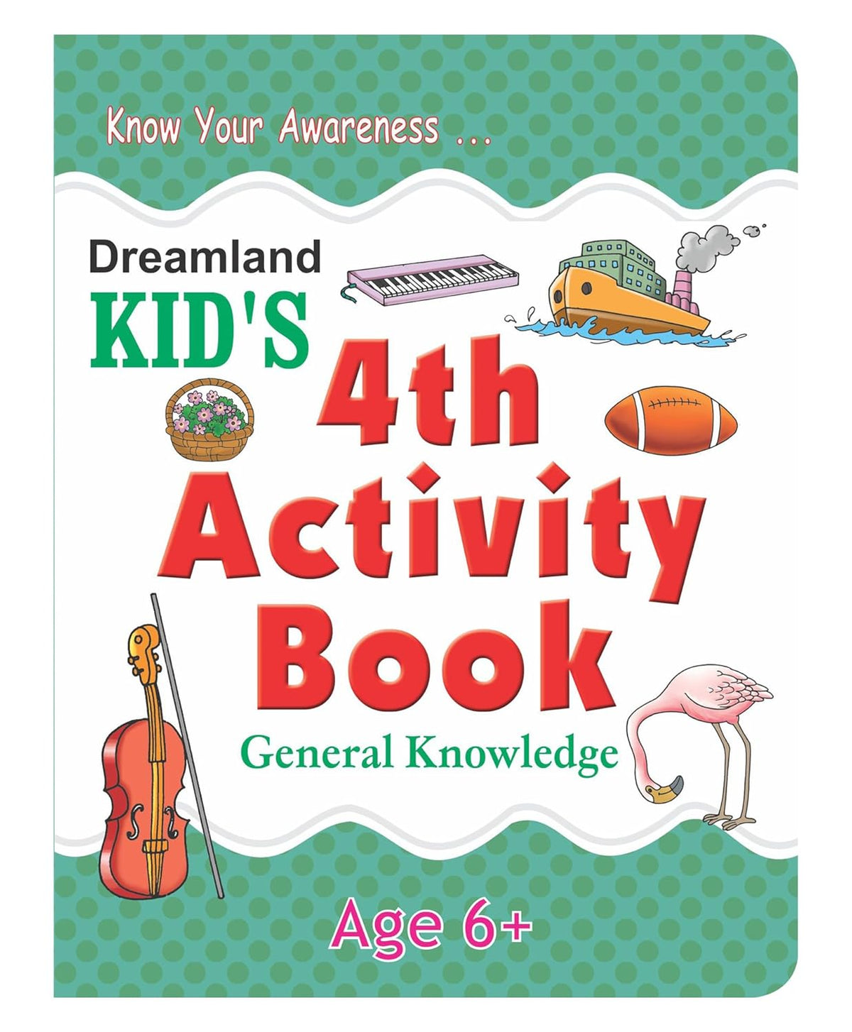 4th Activity Book: General Knowledge – Fun Learning for Kids Age 6+ | Dreamland Publications