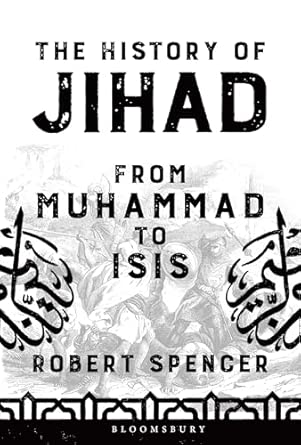 History Of Jihad : From Muhammad To Isis by Robert Spencer
