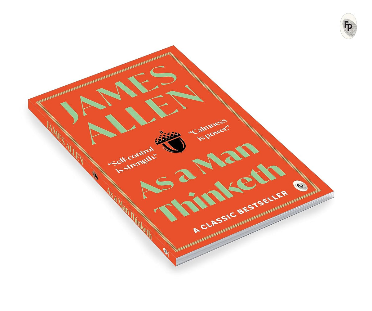 As a Man Thinketh by James Allen