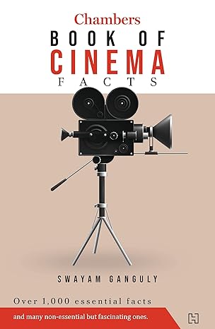 Chambers Book Of Cinema Facts by Swayam Ganguly