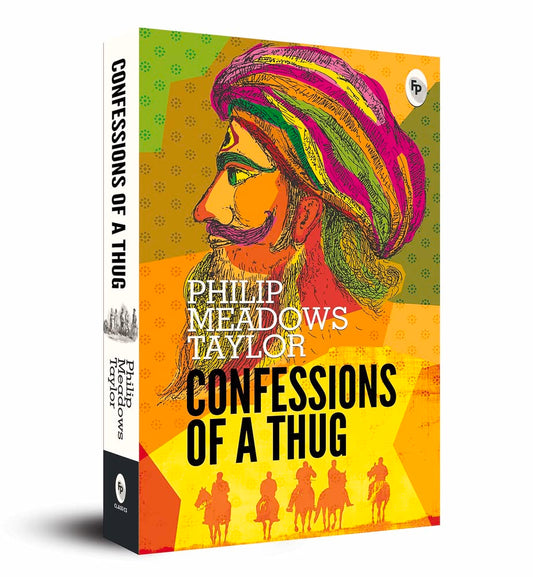 Confessions of A Thug  by Philip Meadows Taylor