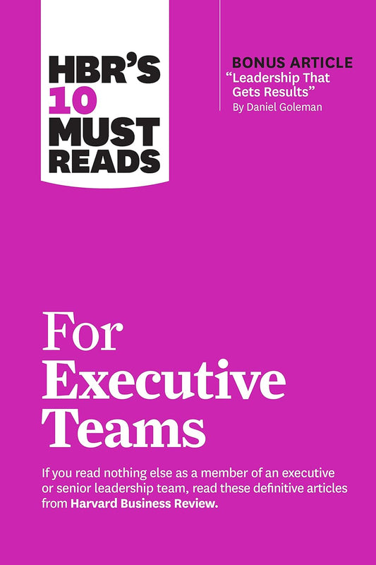 HBR’s 10 Must Reads for Executive Teams