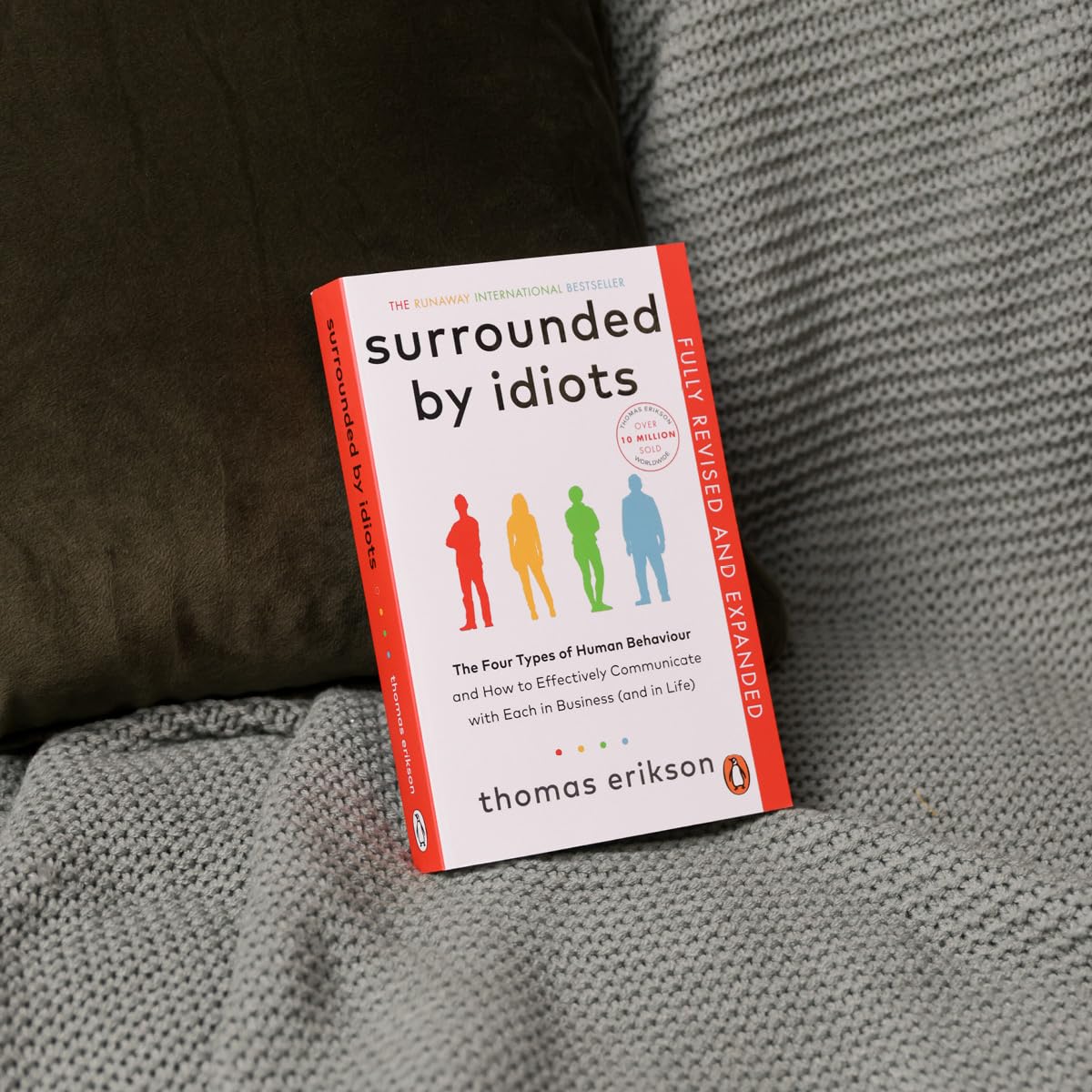 Surrounded by Idiots: The Four Types of Human Behaviour and How to Effectively Communicate with Each in Business by Thomas Erikson