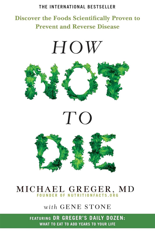 How Not to Die by Dr Michael Greger