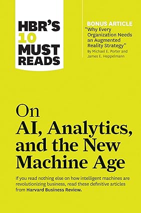 HBR’s 10 Must Reads on AI, Analytics, and the New Machine Age