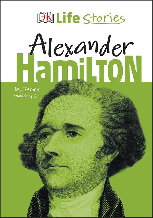 DK Life Stories Alexander Hamilton by James Buckley