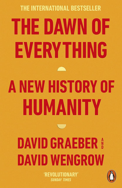 The Dawn of Everything: A New History of Humanity.