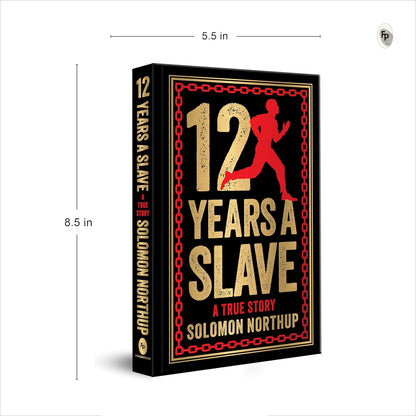 12 Years A Slave: A True Story (Deluxe Hardbound Edition)