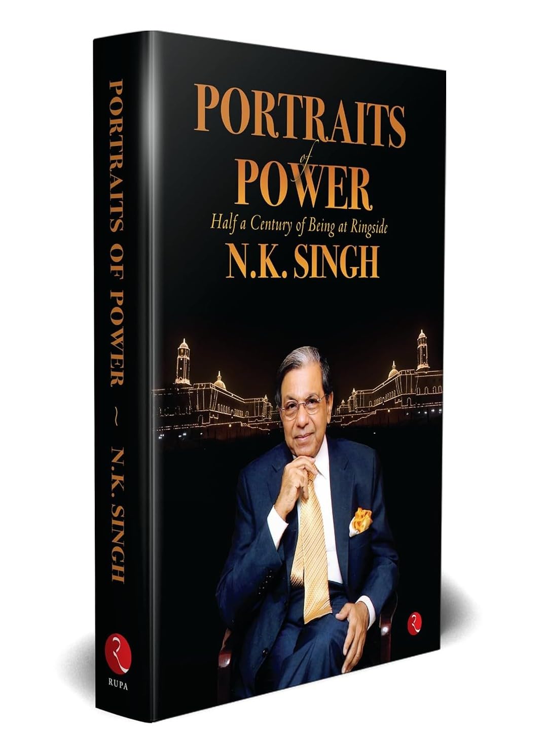 PORTRAITS OF POWER by N.K. Singh