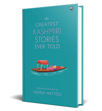 THE GREATEST KASHMIRI STORIES EVER TOLD by NEERJA MATTOC