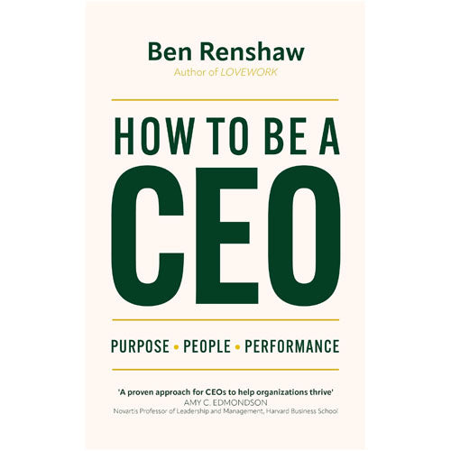 How To Be A CEO by Ben Renshaw