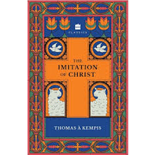 Imitation of Christ by Thomas E Kempis
