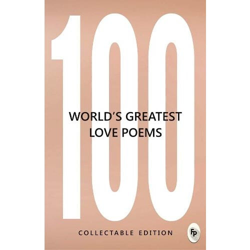 100 World’s Greatest Love Poems (Collectable Edition)