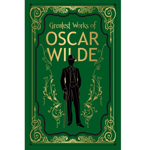 Greatest Works of Oscar Wilde by Oscar Wilde