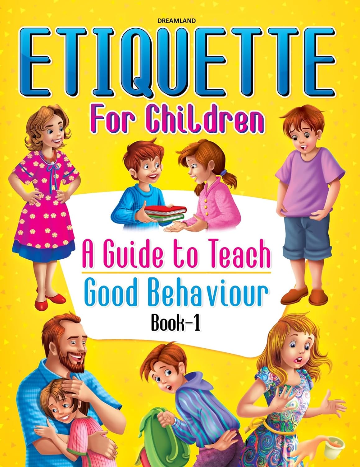 Etiquette for Children – A Guide to Teach Good Behaviour (Book 1) | Dreamland Publications