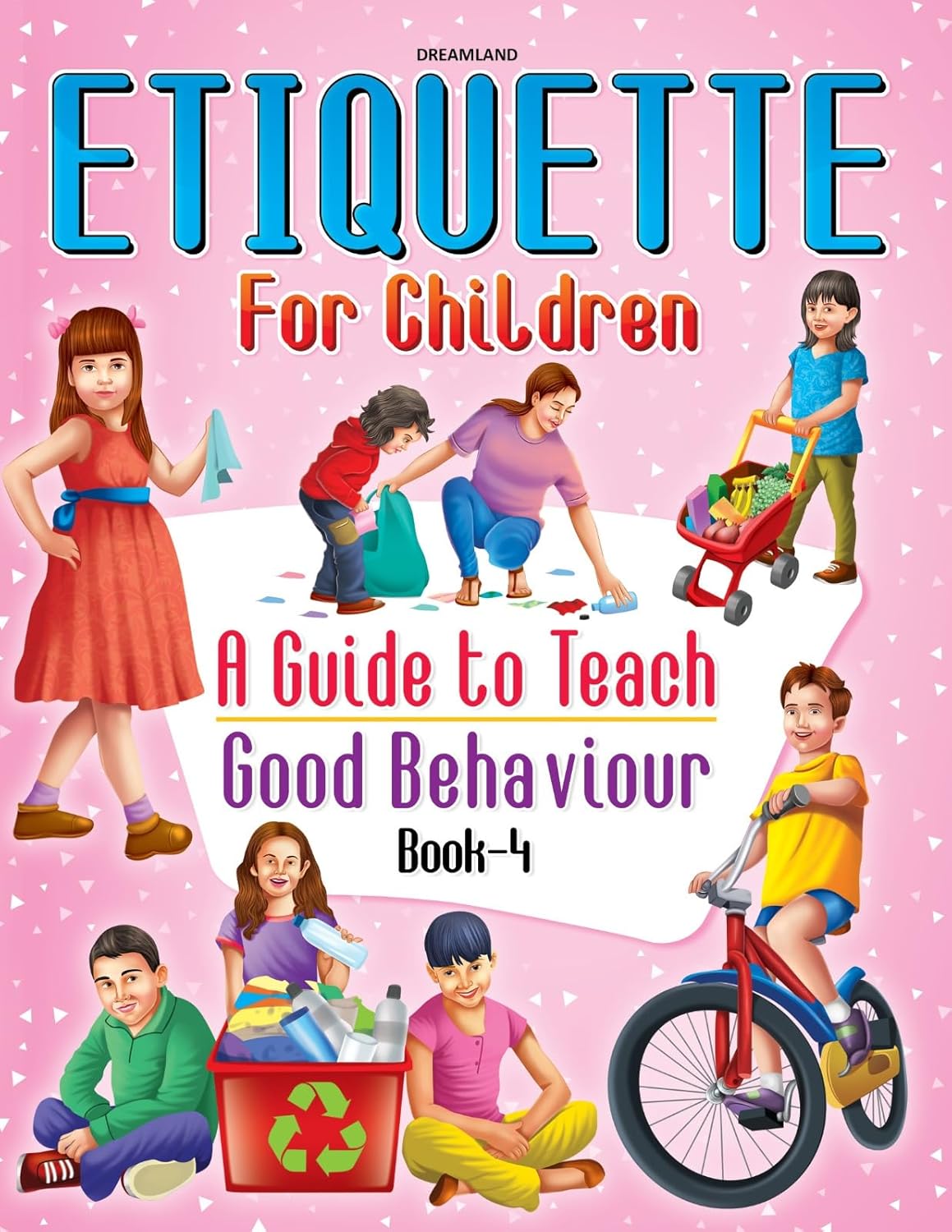 Etiquette for Children – A Guide to Teach Good Behaviour (Book 4) | Dreamland Publications