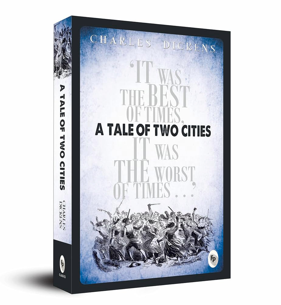 A Tale of Two Cities by Charles Dickens – A Timeless Classic of Love, Sacrifice, and Revolution | Fingerprint Publications