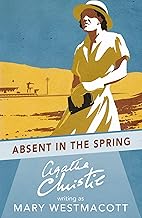 Absent in the Spring – A Timeless Psychological Masterpiece by Agatha Christie