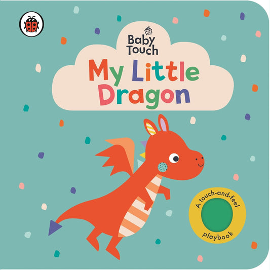 Baby Touch: My Little Dragon – A Magical Sensory Adventure for Little Hands | Ladybird Books