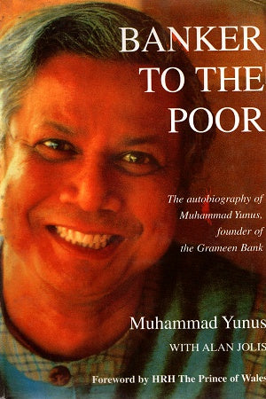 Banker to the Poor by Muhammad Yunus – The Inspiring Story of Microcredit and Social Change | UPL Books