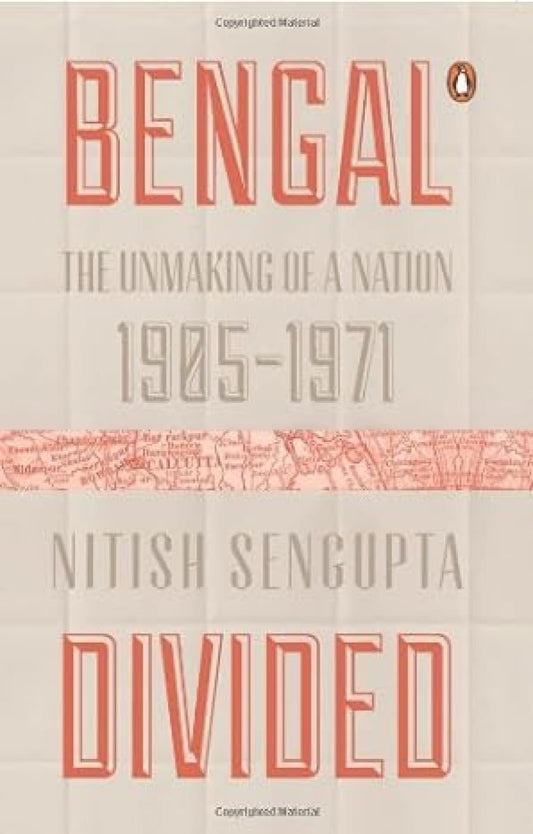 Bengal Divided by Nitish SenGupta – A Thought-Provoking History of Partition and Its Lasting Impact | Penguin Publications