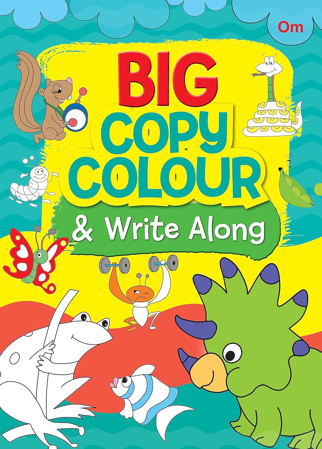 Big Copy Colour & Write Along – A Fun-Filled Learning Adventure for Young Minds | OM Books