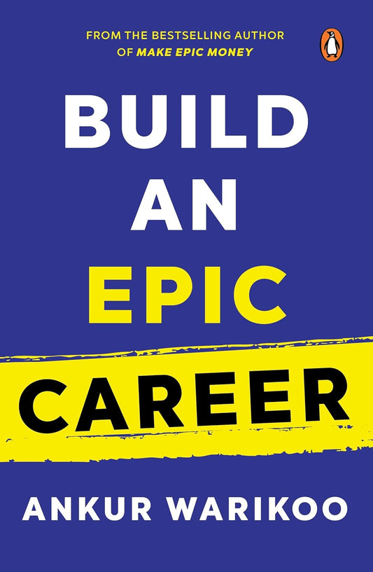 Build an Epic Career by Ankur Warikoo – Your Blueprint for Career Success