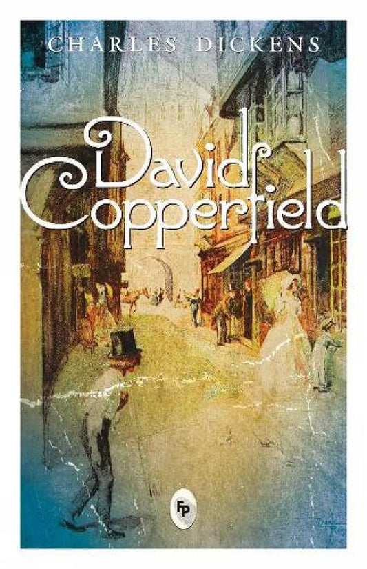 David Copperfield by Charles Dickens – A Timeless Tale of Growth, Resilience, and Redemption | Fingerprint Publishing