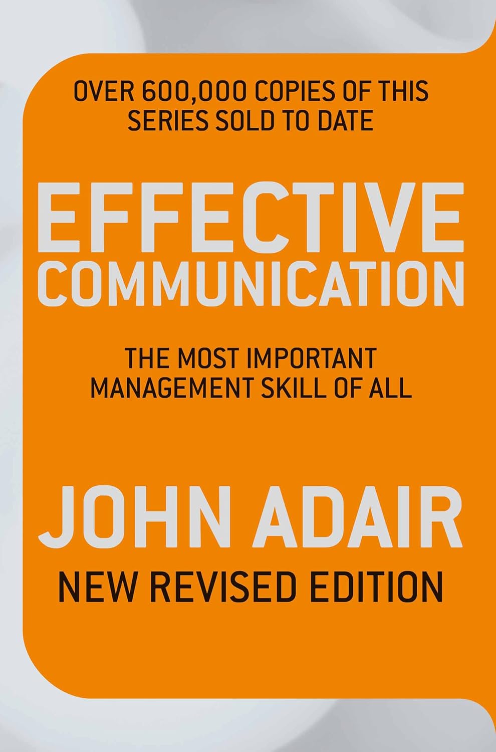 Effective Communication by John Adair – Master the Art of Clear, Confident, and Purposeful Communication | Pan MacMillan