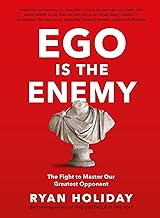Ego Is The Enemy – Unlock Your Potential by Overcoming Ego